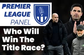 The Premier League Panel: Who Will Win The Title Race?